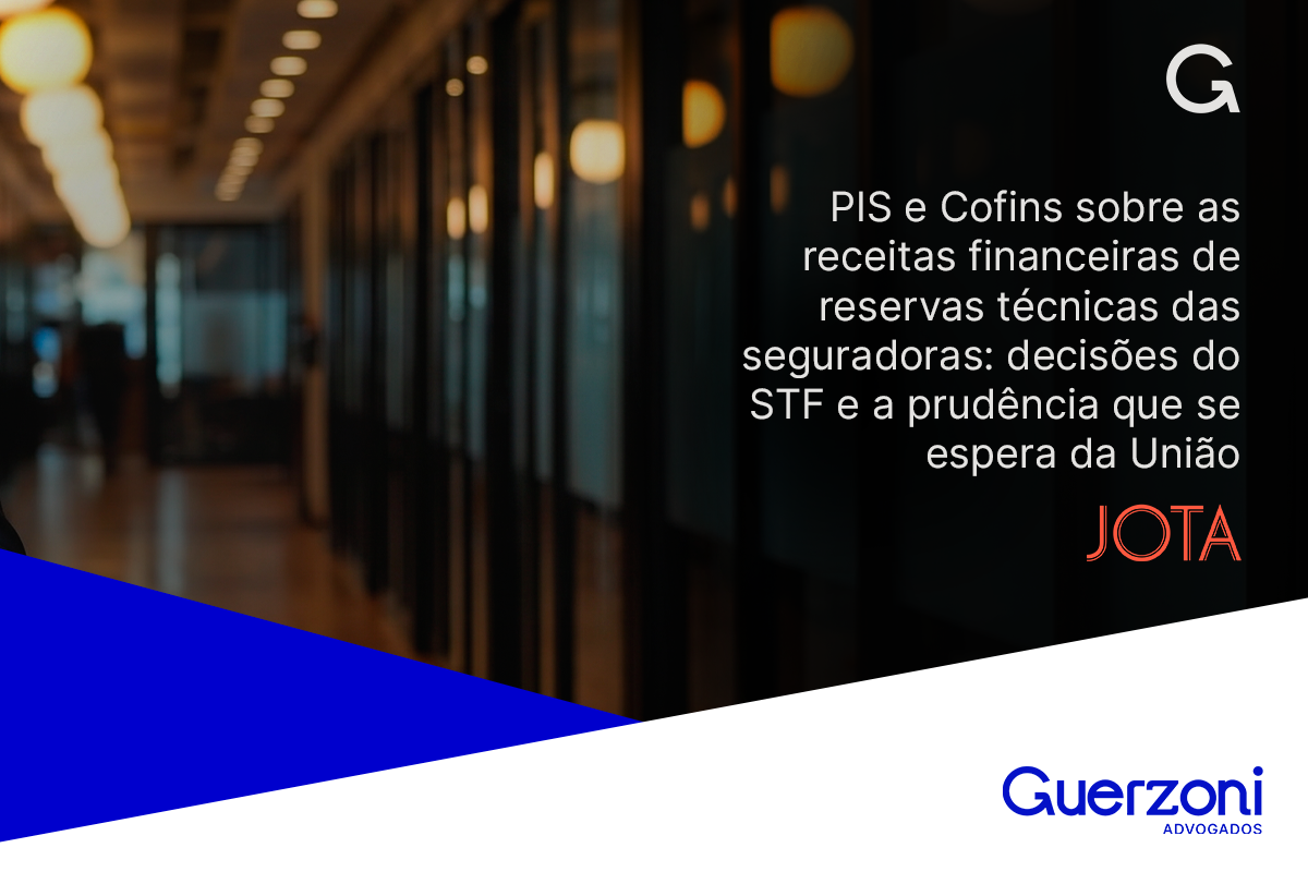 Discussão sobre incidência de PIS e Cofins sobre receitas financeiras de reservas técnicas das seguradoras após decisões do STF.