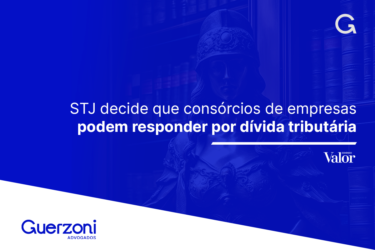 STJ decide que consórcios empresariais podem responder por dívidas tributárias em execuções fiscais.